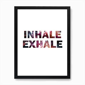 Inhale Exhale Art Print