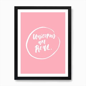 Unicorns are Real Pink Art Print
