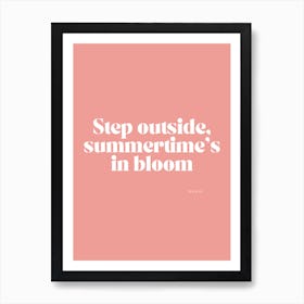 Step Outside Summertime'S In Bloom 1 Art Print