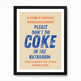 Don'T Do Coke In The Bathroom Art Print