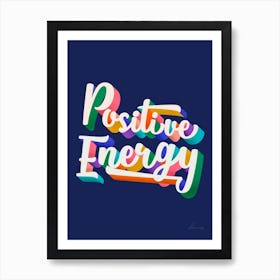 Positive Energy Art Print