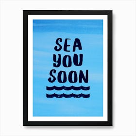 Sea you soon - travel poster, vector art, positive tropical motivation 16 Art Print