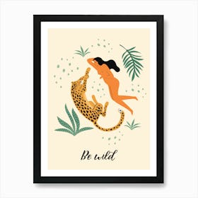 Be Wild Woman With Leopard Art Print