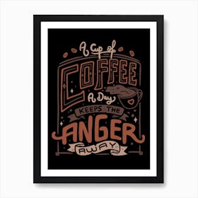 A Cup Of Coffee A Day Art Print