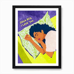 Dear Bed, I love you Art Print