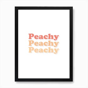 Peachy Peachy Peachy Art Print
