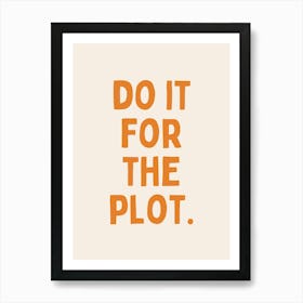 Do It For The Plot | Orange and Cream 1 Art Print