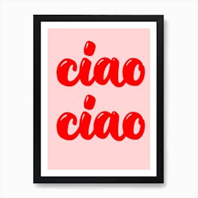 Ciau Ciao Art Print