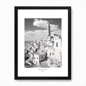 Poster Of Matera, Italy, Black And White Analogue Photography 4 Art Print