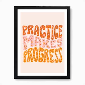 Practice Makes Progress Art Print