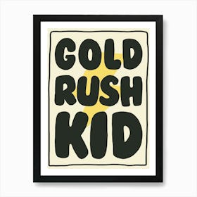 Gold Rush Kid Yellow Typography Kids Room Bedroom Living Room Art Print