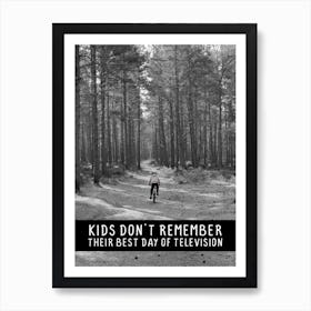 Kids Don't Remember Their Best Day Of Television Inspirational Kids Cycling Print Art Print