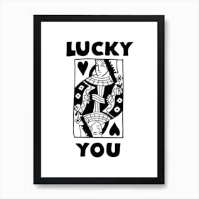 Lucky You Art Print