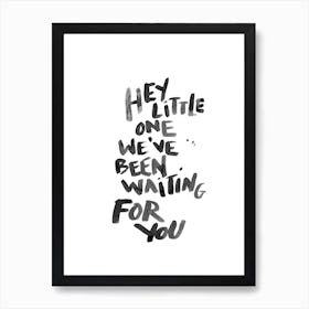 Hey Little One Art Print