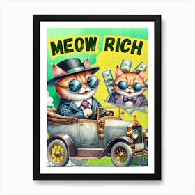 Cat Art, meow, animal art, Meow Rich Art Print