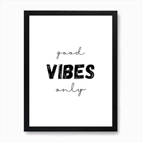 good VIBES only Art Print