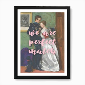 We Are Perfect Match Art Print