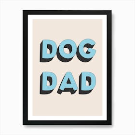 Dog Dad Neutral Pastel Blue Typography Art Art Print