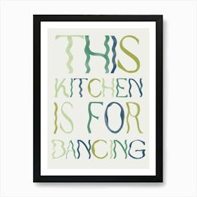 This Kitchen Is For Dancing Art Print