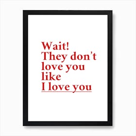 I Love You Art Print