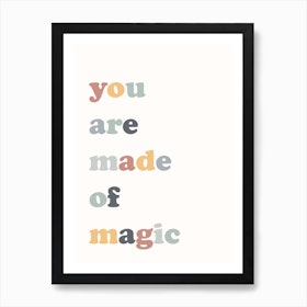 You Are Made Of Magic Nursery Art Print