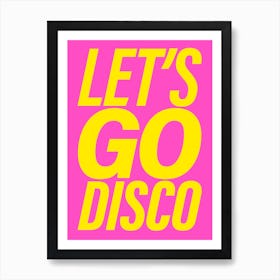 Let'S Go Disco typography in yellow on pink Art Print