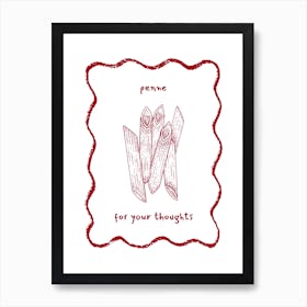 Red Penne For Your Thoughts Pasta Art Print