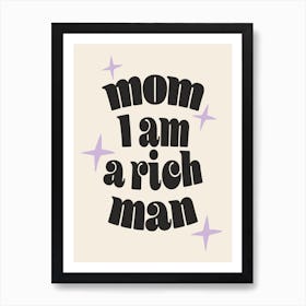 Mom, I am Rich Man Art Print