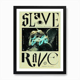 Slave To The Rave Art Print