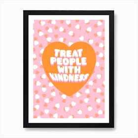 Treat People With Kindness Pink and Orange Hearts Art Print