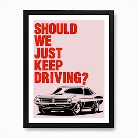 Harry Styles Should We Just Keep Driving Pink Red Harrys House Print Art Print