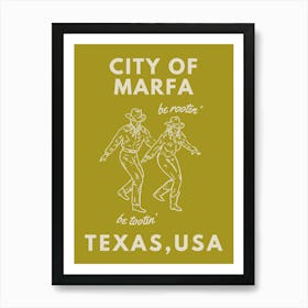 City of Marfa Texas! (Be rootin’, be tootin’) Art Print