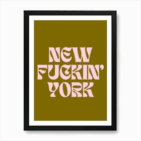 New Fuckin’ York 1 Art Print