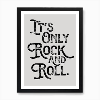 Its Only Rock And Roll Monochrome Lyric Quote Art Print