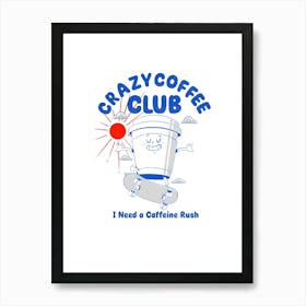 Crazy Coffee Club Art Print