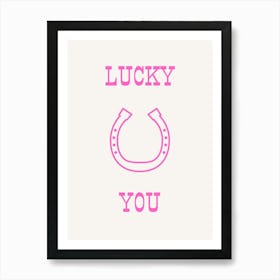 Lucky You Pink Art Print