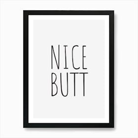 Nice Butt Inspirational Bathroom Typography Black and White Poster Print Art Lover Inspired Art Print