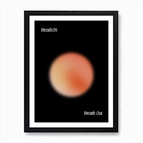 Breath In Breath Out Art Print