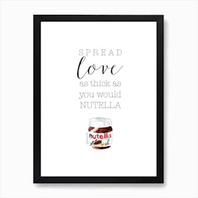 Spread Love with Nutella Art Print