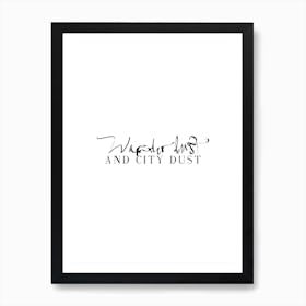 Wanderlust And City Dust Art Print