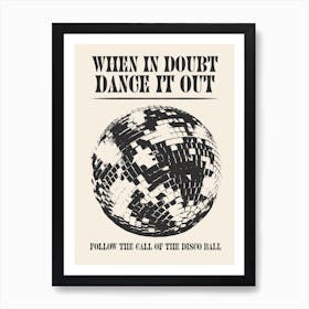 When In Doubt Dance Out Follow The Call Of The Disco Ball Art Print