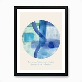Affirmations I Am A Vessel Of Peace, And I Radiate Calmness In Every Situation Art Print