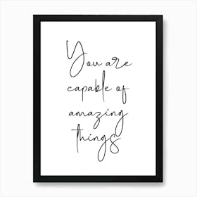 You Are Capable Of Amazing Things Motivational Wall Art Print