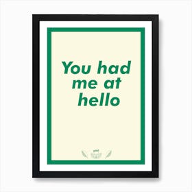 You Had Me At Hello 2 Art Print