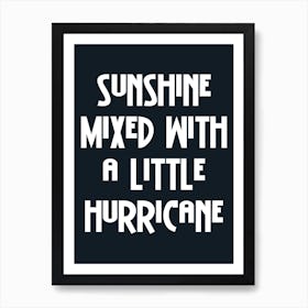 Sunshine Mixed With A Little Hurricane Black Art Print