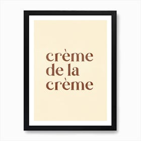 Creme De La Creme Art Print