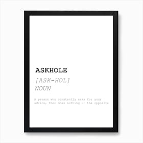 Askhole, Dictionary, Definition, Quote, Description, Funny, Art, Wall Print Art Print