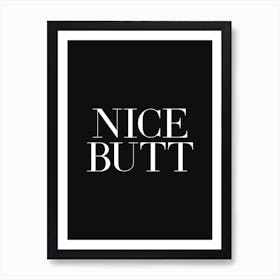 Nice Butt (Black background) Art Print