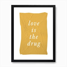 Love Is The Drug - Music Lyric Wall Art Poster Print Art Print