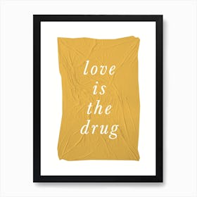 Love Is The Drug - Music Lyric Wall Art Poster Print Póster